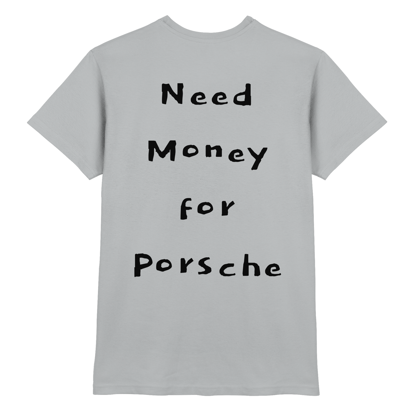 Grece-Premium Need Money for Porsche shirt