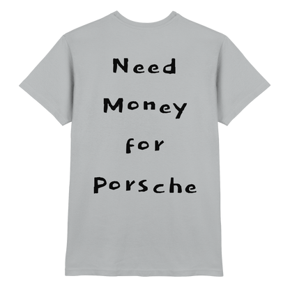 Grece-Premium Need Money for Porsche shirt